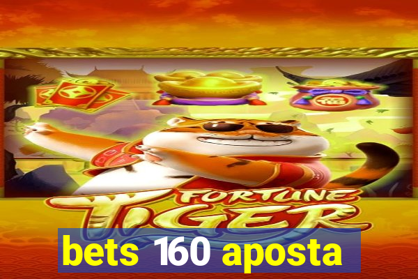 bets 160 aposta